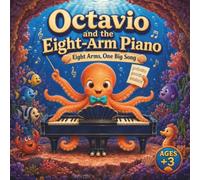 Octavio and the Eight-Arm Piano: Eight Arms, One Big Song