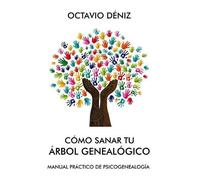 Octavio Deniz Como sanar tu arbol genealogico (Tascabile)