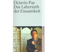Octavio Paz Carl Das Labyrinth der Einsamkeit: Essay (suhrkamp tasch (Tascabile)