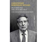 Octavio Paz nel suo secolo