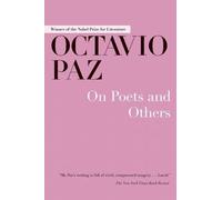 Octavio Paz On Poets and Others (Tascabile)