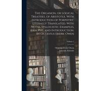 Octavius Freire The Organon, or Logical Treatises, of Aristot (Copertina rigida)