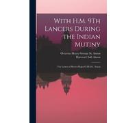 Octavius Henry George St Anson H With H.M. 9Th Lancers During (Copertina rigida)