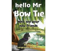 Octavius Longcroft-Wheato Hello Mr Bow Tie, Who are your new Friend (Tascabile)