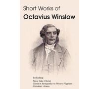 Octavius Winslo Short Works of Octavius Winslow - None Like Christ, (Tascabile)