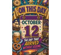 October 12: The Day That Arrived Without Asking
