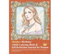 October Birthday Adult Coloring Book & Self-Reflection Journal for Women: October-Inspired Art with Guided Reflection Prompts for Mindfulness, Growth & Self-Discovery | A Thoughtful Birthday Gift