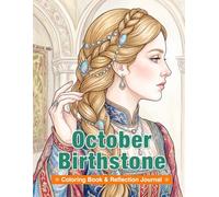 October Birthstone Coloring Book & Reflection Journal: Opal-Inspired Art for Mindfulness, Self-Discovery, and Creative Relaxation