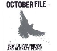 October File - How to Loose Friends