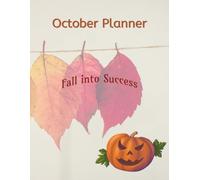 October Monthly Planner: 2025 Journal: October -Fall into success