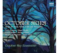 October Sky Ensemble - October Skies | Canzoni per tenore, violino, violoncello e percissioni di Stacy Garrop, Edgar Girtain, Daron Hagen, Brian Holmes, Michael Scherperel e Hilary Tann World Premiere Recordings