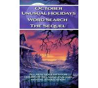 October Unusual Holidays Word Search The Sequel: Hours of Relaxing Fun and Mental Stimulation