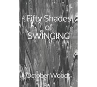 October Woods Fifty Shades of SWINGING (Tascabile)
