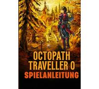OCTOPATH TRAVELER O BEYOND SPIELANLEITUNG