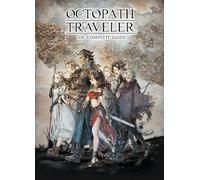 Square Enix Octopath Traveler: The Complete Guide (Copertina rigida)
