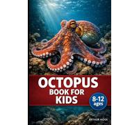 Octopus Book for Kids: Discover the Intelligence and Secrets of an Amazing Sea Creature