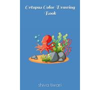 Octopus Color Drawing Book: Creative and Fun Octopus-Themed Coloring and Drawing Activities for Kids and Adults