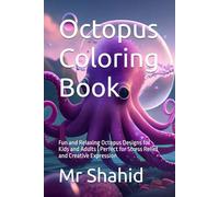Octopus Coloring Book: Fun and Relaxing Octopus Designs for Kids and Adults | Perfect for Stress Relief and Creative Expression