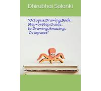 "Octopus Drawing Book: Step-by-Step Guide to Drawing Amazing Octopuses"
