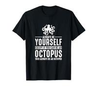 Octopus Gift Always Be Yourself Maglietta