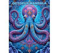 Octopus Mandala Coloring Book: Stress Relief Ocean Animal Designs for Adults with 50 Intricate Patterns for Relaxation