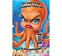 Octopus Notepad - "The only thing grumpier than me... is this notebook" with Olive the Offensive Octopus: Grump-spirations, a 120 lined pages each with Olive in the corner.