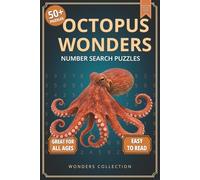 Octopus Wonders Number Search: Fun & Relaxing Large-Print Puzzle Book for All Ages: 50+ Easy-to-Read Number Search Puzzles Featuring Fascinating ... Activities for Kids, Adults & Seniors