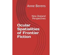 Ocular Spatialities of Frontier Fiction: New Zealand Perspectives