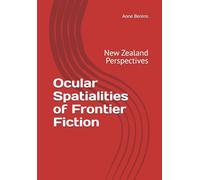Ocular Spatialities of Frontier Fiction: New Zealand Perspectives