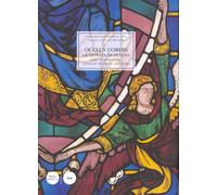 Oculus Cordis. La vetrata di Duccio. Stile, iconografia, indagini tecniche, rest