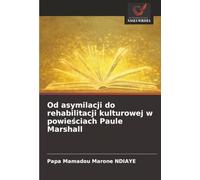 Od asymilacji do rehabilitacji kulturowej w powieściach Paule Marshall