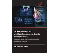Od kontrolingu do inteligentnego zarz¿dzania efektywno¿ci¿: Transformacja cyfrowa, dane i sztuczna inteligencja w zastosowaniu do kontrolingu