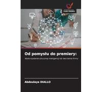 Od pomysłu do premiery:: Wykorzystanie sztucznej inteligencji do tworzenia firmy
