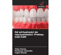 Od wirtualno¿ci do rzeczywisto¿ci: Protezy CAD-CAM