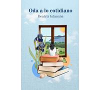 Oda a lo cotidiano: notas y reflexiones sobre la vida