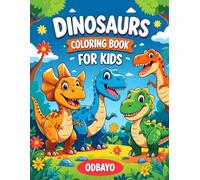 Odbayo Dinosaurs Coloring Book For Kids: Over 100 Fun Dinosaur Illustrations for Kids And Toddlers