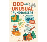 Odd and Unusual Fundraisers: Creative, practical ideas for turning fun into funds.