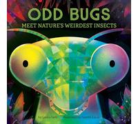 Odd Bugs: Meet Nature's Weirdest Insects: a Curious Critters Board Book