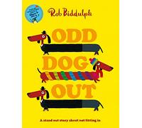 Odd Dog Out: A bestselling story all about standing out and fitting in, from the award-winning creator of the internet sensation Draw with Rob!