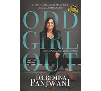 ODD GIRL OUT, DOCTOR WITHIN: A Story of Purpose, Pillars, and Personal Power