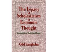 Odd Langholm The Legacy of Scholasticism in Economic Thought (Tascabile)