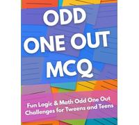 Odd One Out MCQs for Clever Kids Ages 11-15: 300 Odd One Out Logic Puzzles with Hints - Critical Thinking Activity Book for Middle School Students, Teachers & Parents