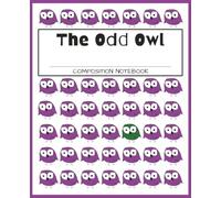 Odd Owl Composition Notebook Purple Green: Owl Book / Cute Owl Notepad / Writing Journal / Hand Drawn Adorable Owl / Ideas Book / Bird Lovers / Bird Gift Idea