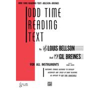 Odd Time Reading Text: For All Instruments : Rhythmic Studies Designed to Develop Accuracy and Speed in Sight Reading As Applied to Odd Time Signatures