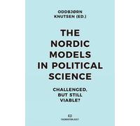 Oddbjorn Knutsen Nordic Models in Political Science (Tascabile)