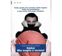 Oddio! Mia moglie è incinta!
