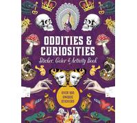 Oddities & Curiosities Sticker, Color & Activity Book: Over 500 Unique Stickers