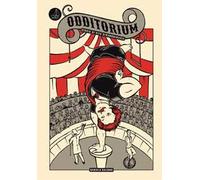 Odditorium. Storie di vite straordinarie. Ediz. a colori
