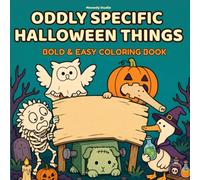Oddly Specific Halloween Things: Funny Spooky Coloring Book of Cute Monsters, Weird Problems, and Cozy Halloween Moments