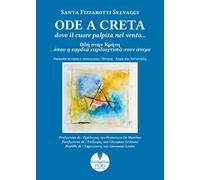 Ode a Creta. Dove il cuore palpita nel vento… Ediz. italiana e greca